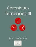 Chroniques Terriennes (Volume III) (eBook, ePUB) Chroniques Terriennes (Volume III) (eBook, ePUB)