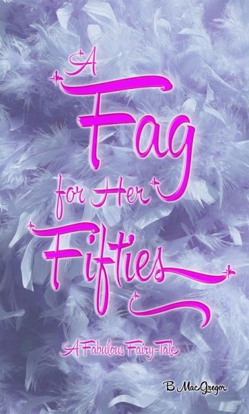 Fag for Her Fifties (eBook, ePUB) Fag for Her Fifties (eBook, ePUB)