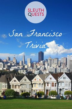 San Francisco Trivia (eBook, ePUB) - Sleuthquests