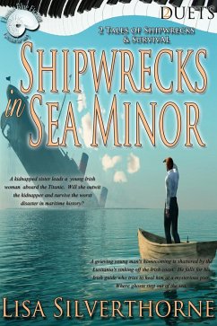 Shipwrecks in Sea Minor: 2 Tales of Shipwrecks and Survival (eBook, ePUB) - Silverthorne, Lisa