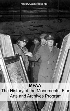 MFAA: The History of the Monuments, Fine Arts and Archives Program (Also Known as Monuments Men) (eBook, ePUB) - Historycaps