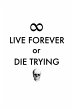Live Forever or Die Trying: The New... - Bild 1