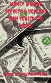 Money Making Secrets & How One Man Fooled The World (eBook, ePUB)