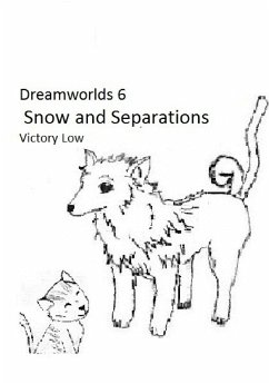 Dreamworlds 6: Snow and Separations (eBook, ePUB) - Low, Victory