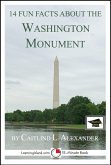 14 Fun Facts About the Washington Monument: Educational Version (eBook, ePUB) 14 Fun Facts About the Washington Monument: Educational Version (eBook, ePUB)