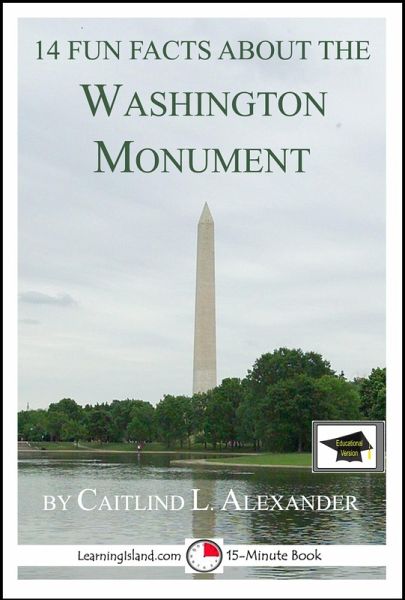 14 Fun Facts About the Washington Monument: Educational Version (eBook, ePUB)