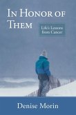 In Honor of Them: Life's Lessons from Cancer (eBook, ePUB) In Honor of Them: Life's Lessons from Cancer (eBook, ePUB)
