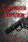 Clearwater Extortion (eBook, ePUB)