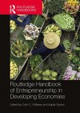 Routledge Handbook of Entrepreneurship in Developing Economies (eBook, PDF) Routledge Handbook of Entrepreneurship in Developing Economies (eBook, PDF)