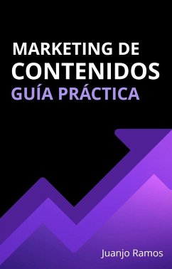 Marketing de contenidos. Guia practica (eBook, ePUB) - Ramos, Juanjo