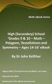 High (Secondary) School 'Grades 9 & 10 - Math - Polygons, Tessellations and Symmetry - Ages 14-16' eBook (eBook, ePUB)