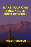 Make Your Own Free Kindle Book Covers II (eBook, ePUB)