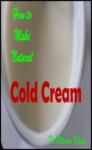 How to Make Natural Cold Cream (eBook, ePUB)