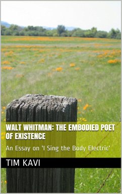 Walt Whitman: The Embodied Poet of Existence (eBook, ePUB) - Kavi, Tim