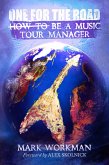 One for the Road: How to Be a Music Tour Manager (eBook, ePUB)