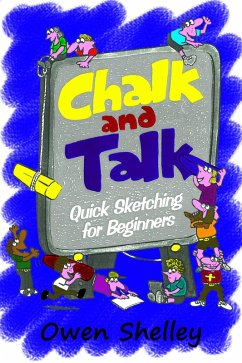 Chalk and Talk: Quick Sketching for Beginners (eBook, ePUB) - Shelley, Owen & Stephen