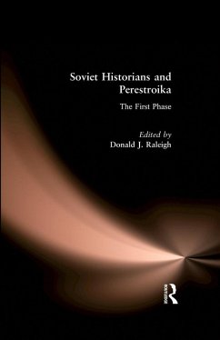 Soviet Historians and Perestroika: The First Phase (eBook, PDF) - Raleigh, Donald J.