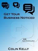 Get Your Business Noticed: 100 Digital Marketing Ideas (eBook, ePUB)