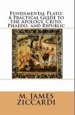 Fundamental Plato: A Practical Guide to the Apology, Crito, Phaedo, and Republic (eBook, ePUB) Fundamental Plato: A Practical Guide to the Apology, Crito, Phaedo, and Republic (eBook, ePUB)
