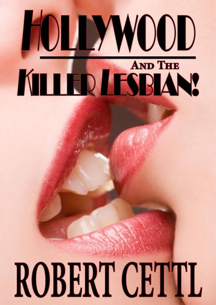 Hollywood and the Killer Lesbian (eBook, ePUB) Hollywood and the Killer Lesbian (eBook, ePUB)