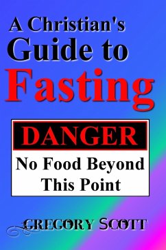 Christian's Guide to Fasting (eBook, ePUB) - Scott, Gregory