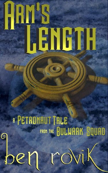 Arm's Length: A Petronaut Tale From The Bulwark Squad (eBook, ePUB)