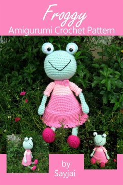 Cover Froggy Amigurumi Crochet Pattern (eBook, ePUB)