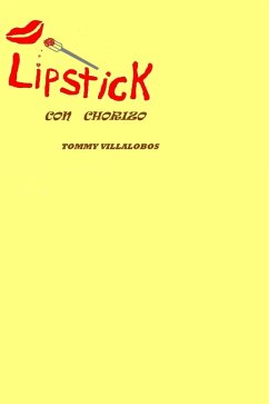 Lipstick con Chorizo (eBook, ePUB) - Villalobos, Tommy