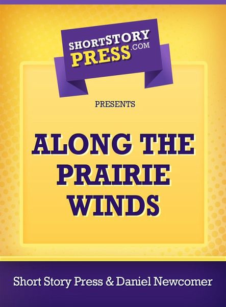 Along The Prairie Winds (eBook, ePUB)