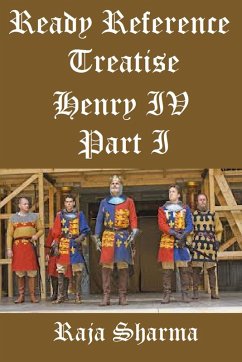 Ready Reference Treatise: Henry IV Part I (eBook, ePUB) - Sharma, Raja