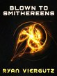 Blown to Smithereens (eBook, ePUB) - Bild 1
