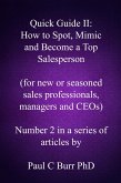 Quick Guide II: How to Spot, Mimic and Become a Top Salesperson (eBook, ePUB)
