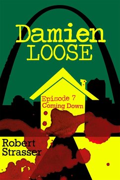 Damien Loose, Episode 7: Coming Down (eBook, ePUB) - Strasser, Robert