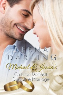 Michael and Jenna's Christian Domestic Discipline Marriage (eBook, ePUB) - Darling, Leena