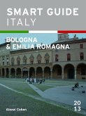 Smart Guide Italy: Bologna & Emilia Romagna (eBook, ePUB) Smart Guide Italy: Bologna & Emilia Romagna (eBook, ePUB)