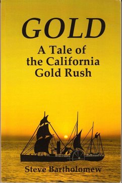 Gold, a tale of the California Gold Rush (eBook, ePUB) - Bartholomew, Steve