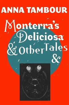 Monterra's Deliciosa & Other Tales & (eBook, ePUB) - Tambour, Anna