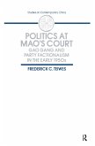Politics at Mao's Court (eBook, PDF) Politics at Mao's Court (eBook, PDF)