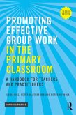 Promoting Effective Group Work in the Primary Classroom (eBook, PDF)