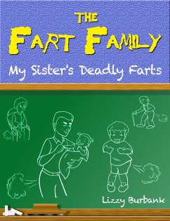 Fart Family: My Sister's Deadly Farts (eBook, ePUB) - Burbank, Lizzy