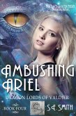 Ambushing Ariel: Dragon Lords of Valdier Book 4 (eBook, ePUB)