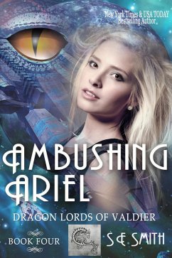 Ambushing Ariel: Dragon Lords of Valdier Book 4 (eBook, ePUB) - Smith, S. E.