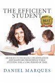 Efficient Student: Methods to Increase Concentration and Maintain Persistence While Studying for a Long Period of Time (eBook, ePUB)