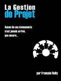 La Gestion de Projet (eBook, ePUB) La Gestion de Projet (eBook, ePUB)
