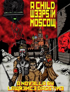Child Weeps in Moscow (eBook, ePUB) - Dagstine, Lawrence