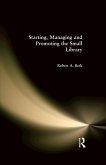 Starting, Managing and Promoting the Small Library (eBook, PDF)