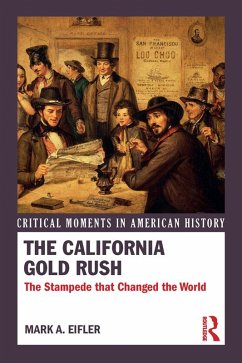 The California Gold Rush (eBook, ePUB) - Eifler, Mark A.
