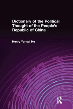 Dictionary of the Political Thought of the People's Republic of China (eBook, PDF) - He, Henry Yuhuai