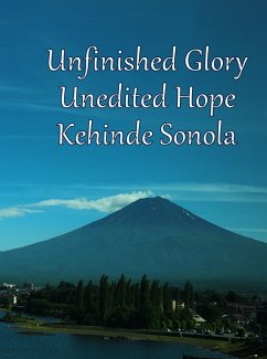 Unfinished Glory Unedited Hope (eBook, ePUB) Cover Unfinished Glory Unedited Hope (eBook, ePUB)