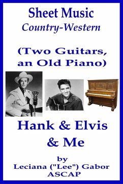 Sheet Music (Two Guitars, an Old Piano) Hank and Elvis and Me (eBook, ePUB) - Gabor, Lee